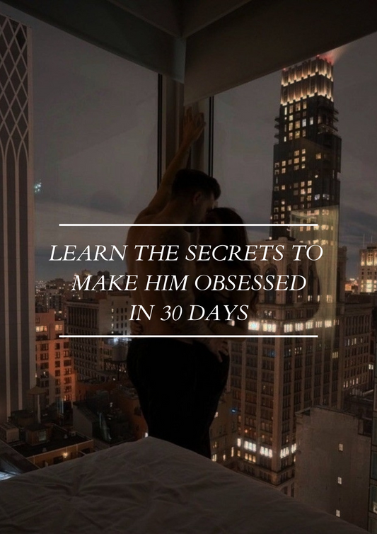 Make Him Obsessed In 30 Days E-book